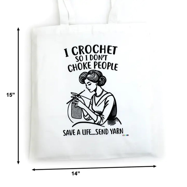 I Crochet So I Don't Choke People Tote Bag
