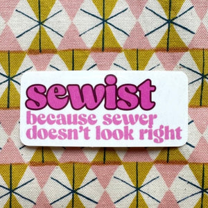 Sewist, because sewer doesn't look right Sticker