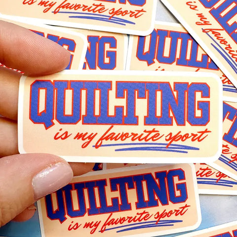 Quilting is my favorite sport Sticker